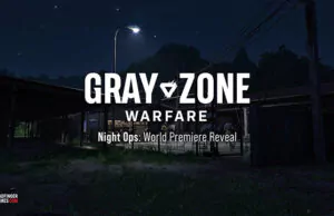 Mise à jour de Gray Zone Warfare : Nuit et nouveautés Mise à jour de Gray Zone Warfare avec cycle jour/nuit
